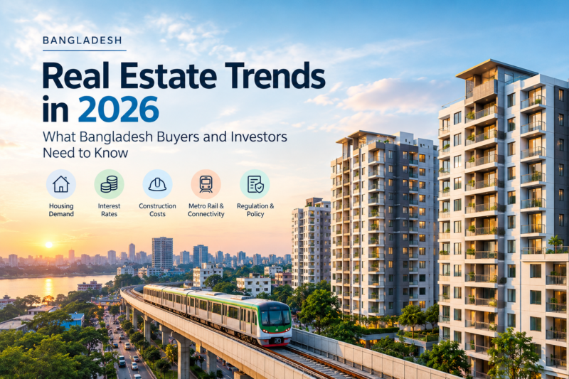 Real Estate Trends in 2026 in Bangladesh with Dhaka apartments and metro rail